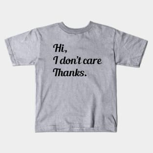 I Don't Care, Thanks Kids T-Shirt